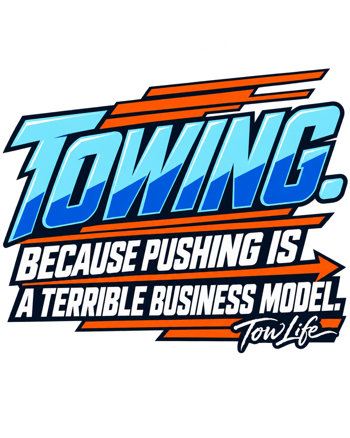 Tow Life design 57 — Pushing Is a Bad Business Model