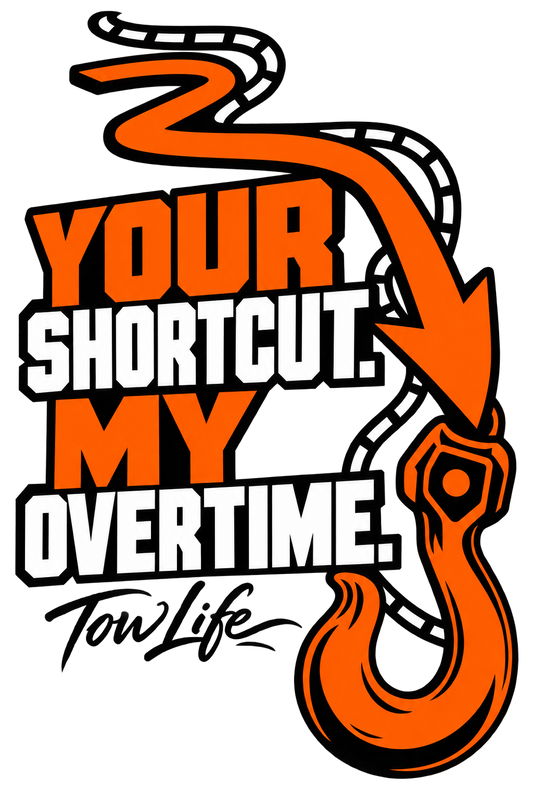 Tow Life design 62 — Your Shortcut. My Overtime.