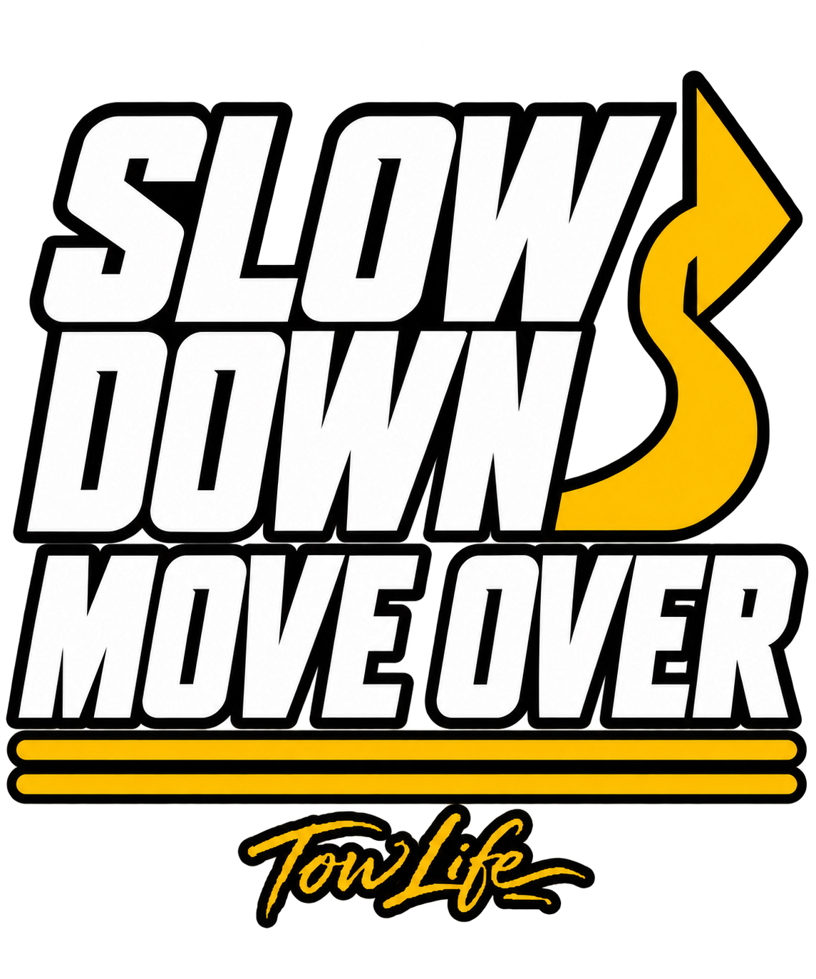 Tow Life design 66 — Slow Down. Move Over.
