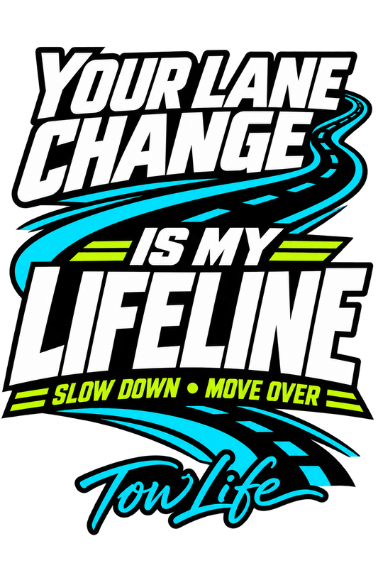 Tow Life design 70 — Your Lane Change Is My Lifeline